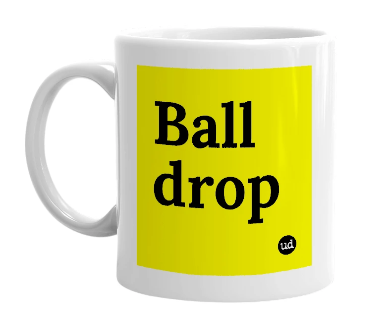 White mug with 'Ball drop' in bold black letters