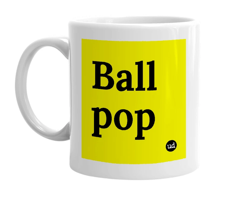 White mug with 'Ball pop' in bold black letters