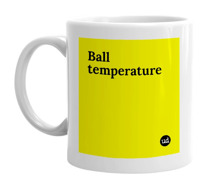 White mug with 'Ball temperature' in bold black letters