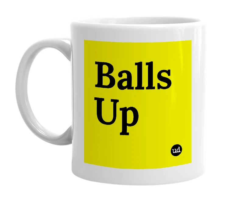 White mug with 'Balls Up' in bold black letters