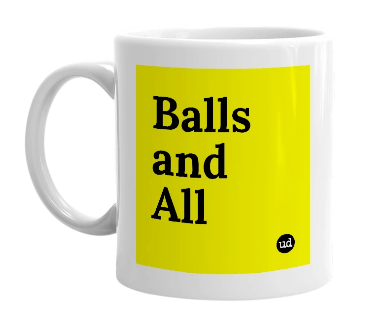 White mug with 'Balls and All' in bold black letters