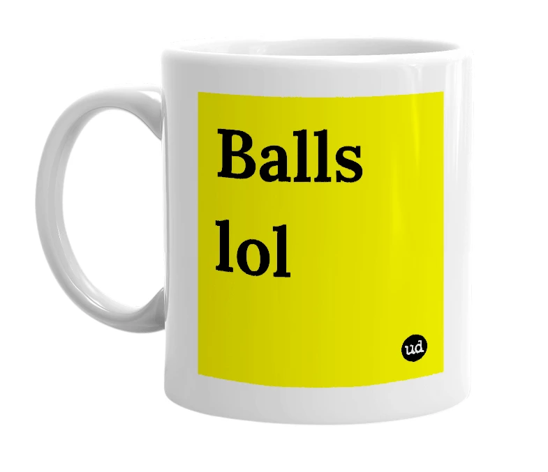 White mug with 'Balls lol' in bold black letters