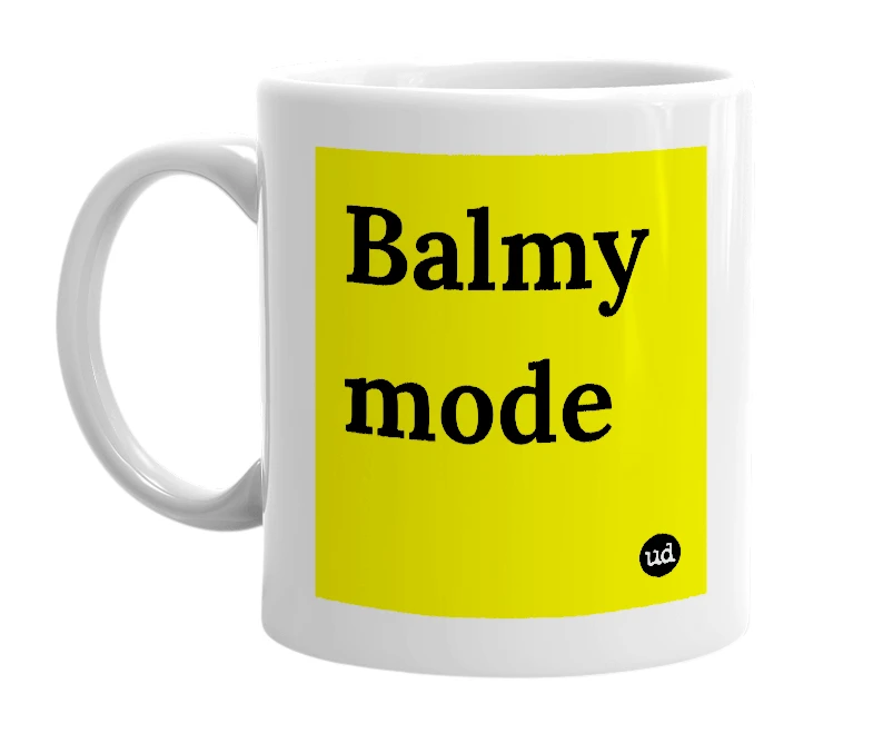 White mug with 'Balmy mode' in bold black letters