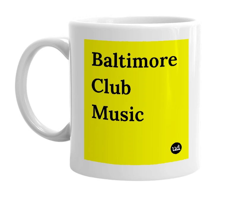 White mug with 'Baltimore Club Music' in bold black letters