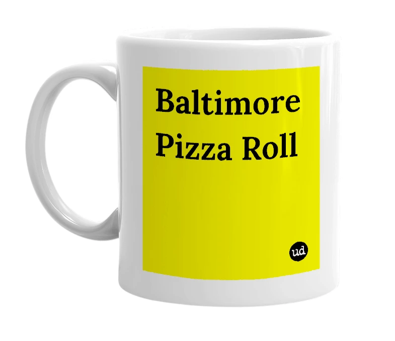 White mug with 'Baltimore Pizza Roll' in bold black letters
