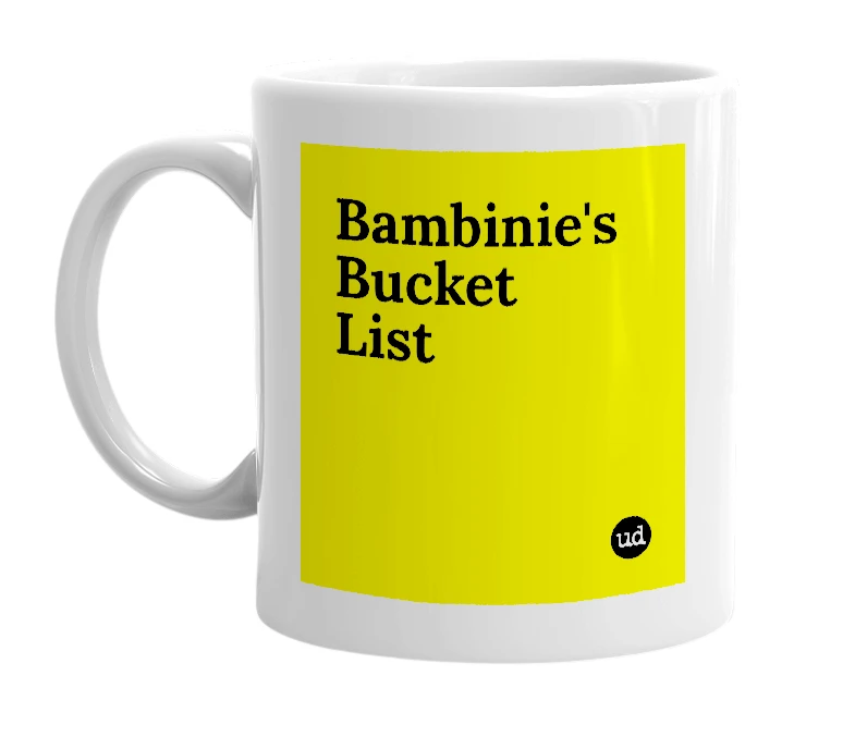 White mug with 'Bambinie's Bucket List' in bold black letters