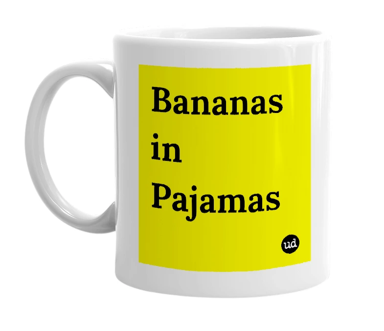 White mug with 'Bananas in Pajamas' in bold black letters