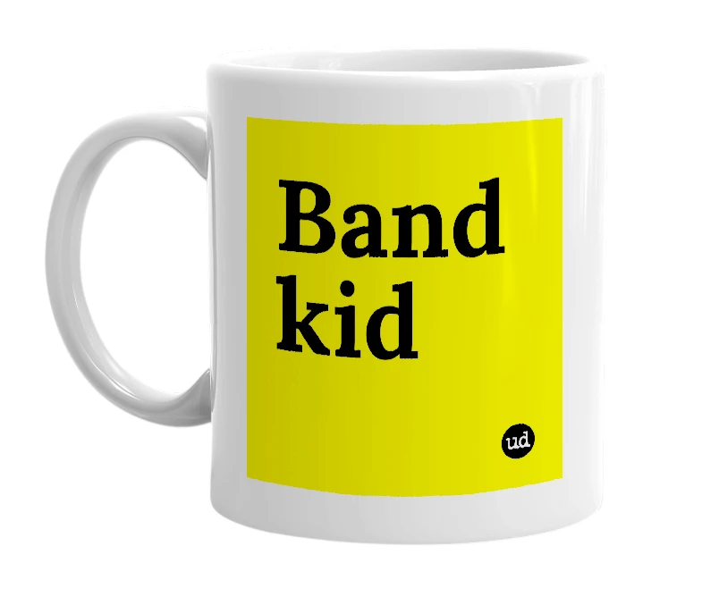 White mug with 'Band kid' in bold black letters