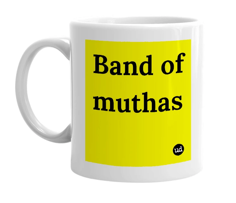 White mug with 'Band of muthas' in bold black letters