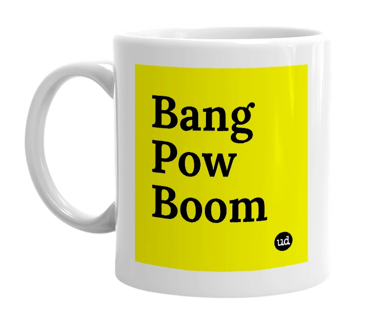 White mug with 'Bang Pow Boom' in bold black letters