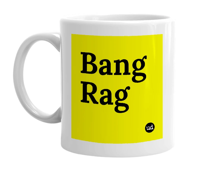 White mug with 'Bang Rag' in bold black letters