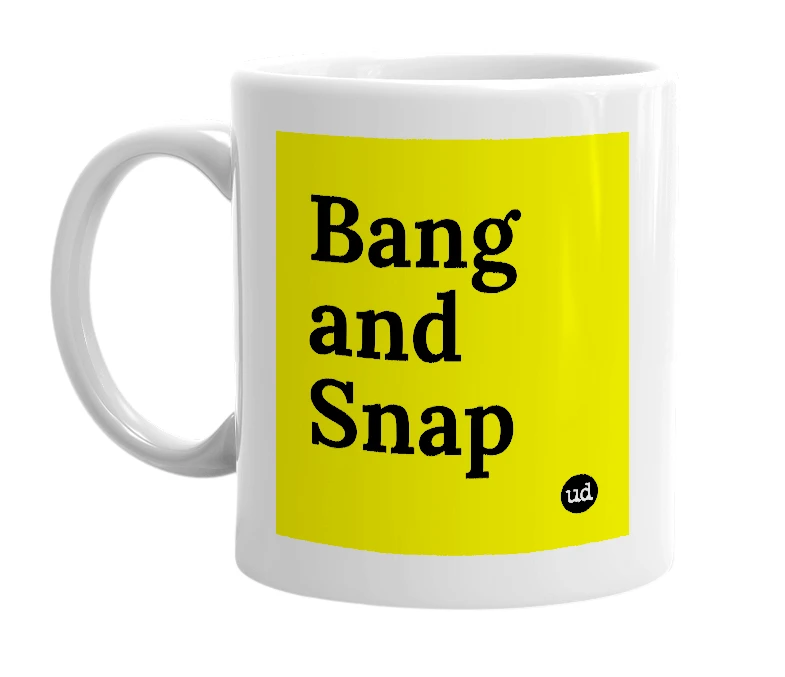 White mug with 'Bang and Snap' in bold black letters