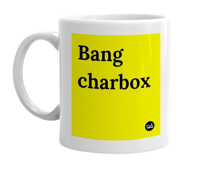 White mug with 'Bang charbox' in bold black letters