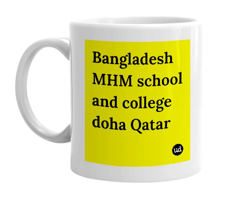 White mug with 'Bangladesh MHM school and college doha Qatar' in bold black letters