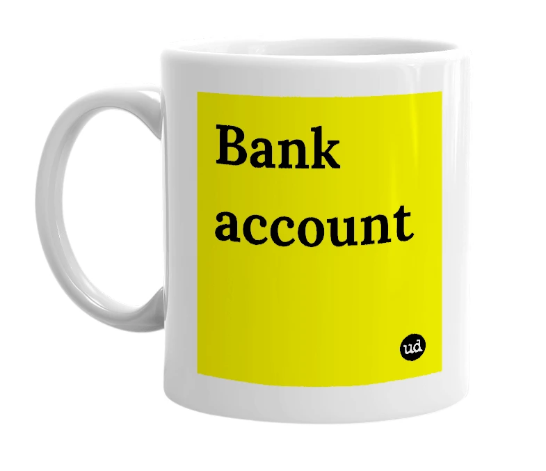 White mug with 'Bank account' in bold black letters