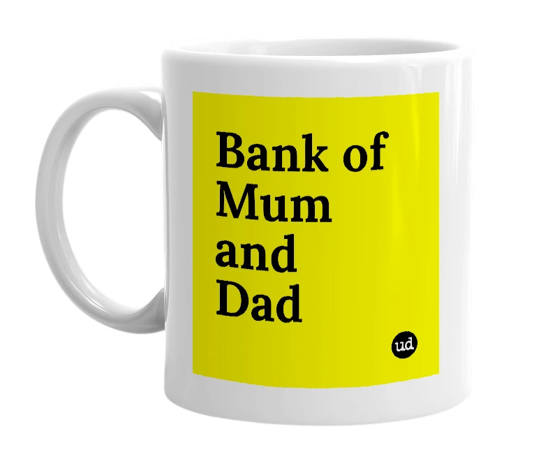White mug with 'Bank of Mum and Dad' in bold black letters