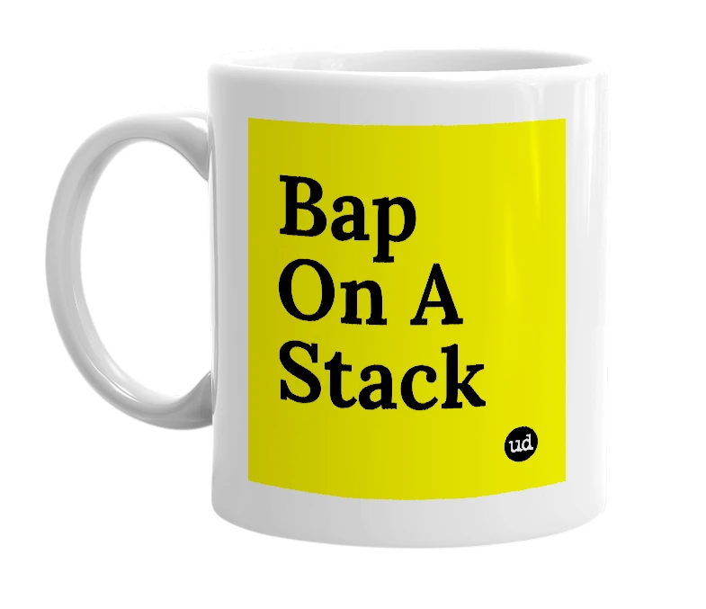 White mug with 'Bap On A Stack' in bold black letters