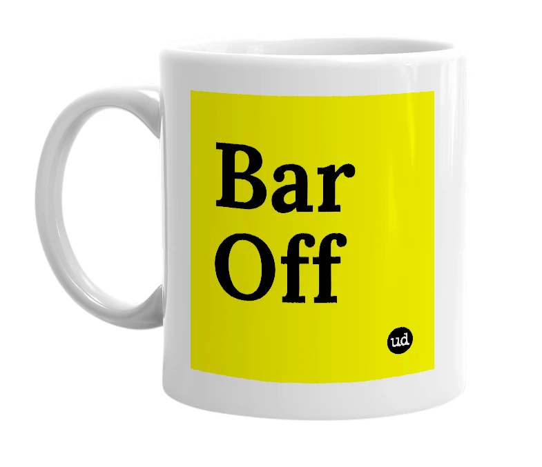 White mug with 'Bar Off' in bold black letters