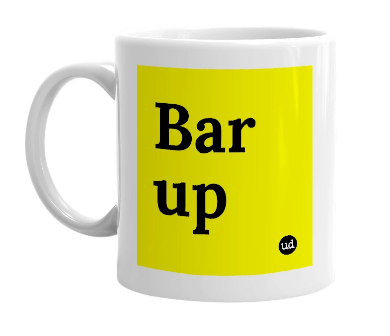White mug with 'Bar up' in bold black letters