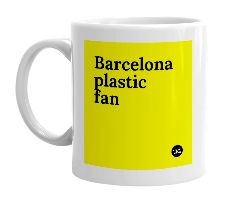 White mug with 'Barcelona plastic fan' in bold black letters
