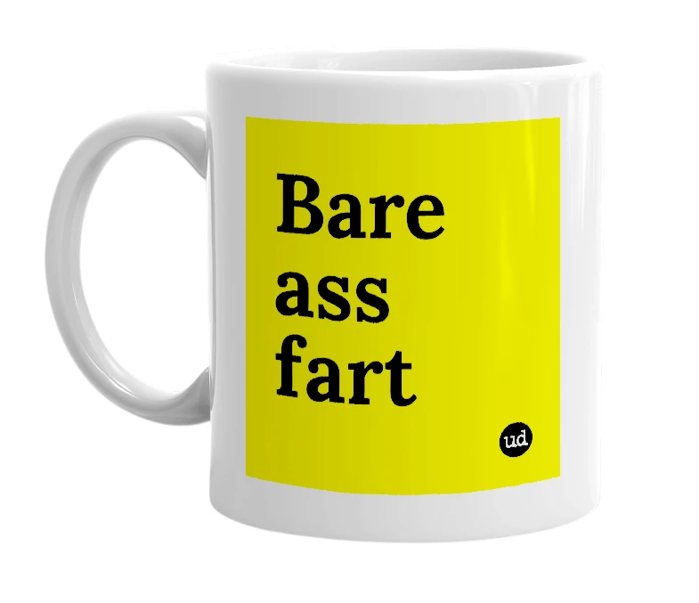 White mug with 'Bare ass fart' in bold black letters