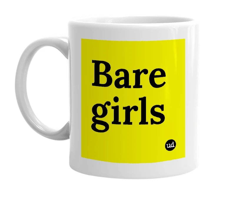 White mug with 'Bare girls' in bold black letters