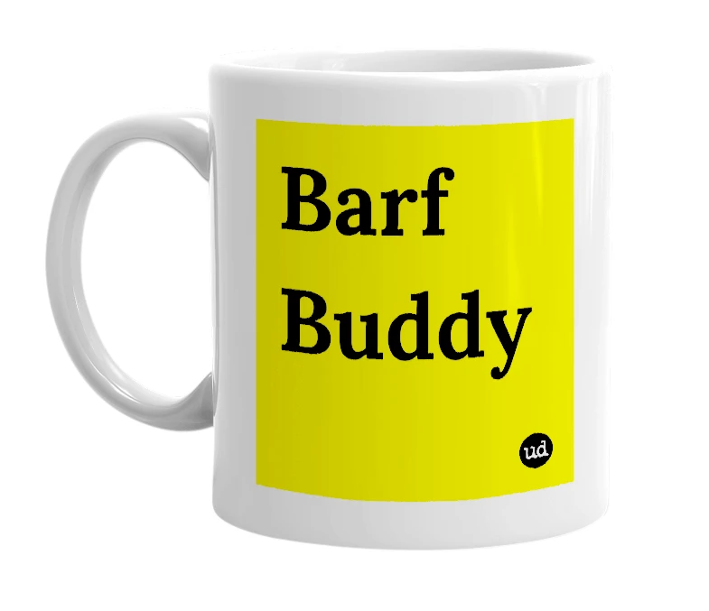 White mug with 'Barf Buddy' in bold black letters
