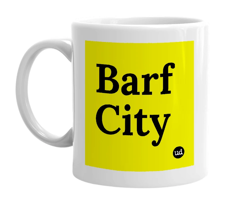 White mug with 'Barf City' in bold black letters