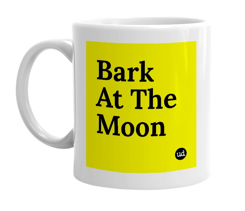 White mug with 'Bark At The Moon' in bold black letters