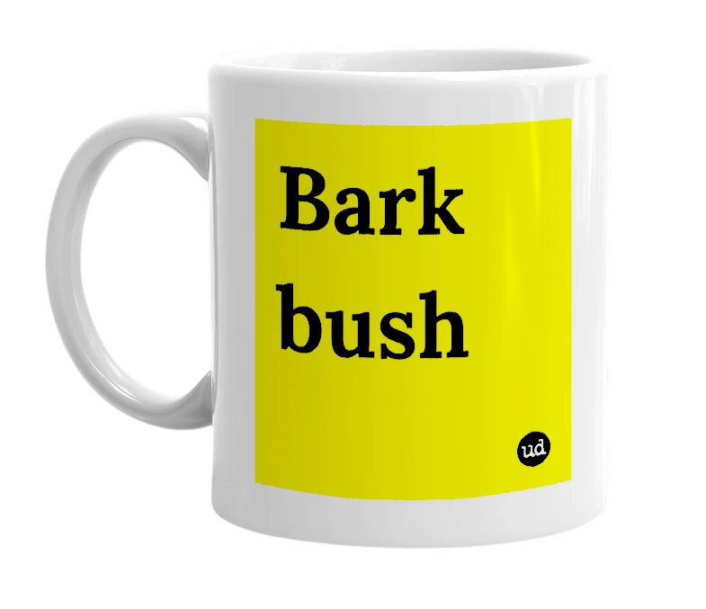 White mug with 'Bark bush' in bold black letters