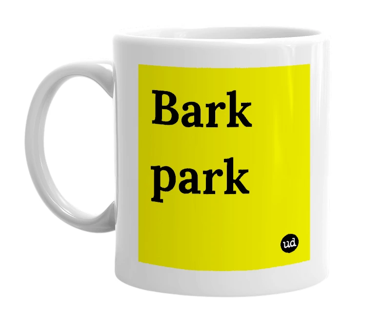 White mug with 'Bark park' in bold black letters