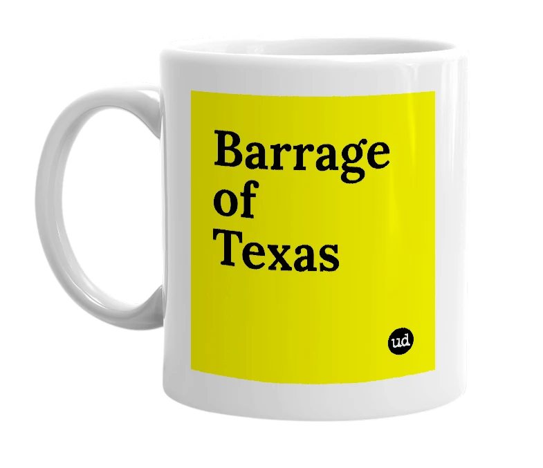 White mug with 'Barrage of Texas' in bold black letters