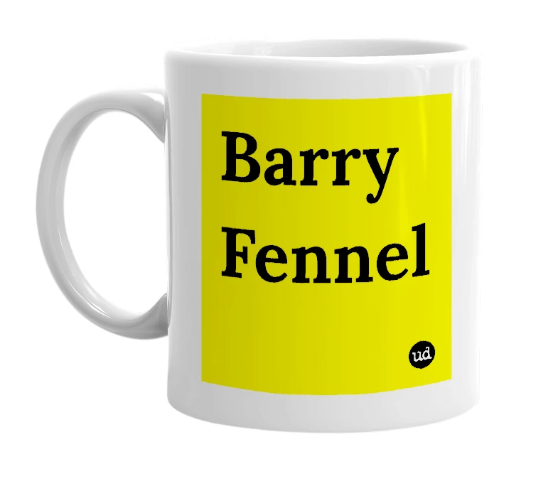 White mug with 'Barry Fennel' in bold black letters