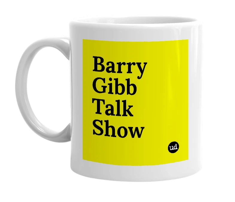 White mug with 'Barry Gibb Talk Show' in bold black letters