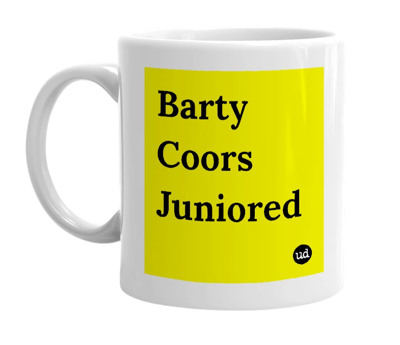 White mug with 'Barty Coors Juniored' in bold black letters