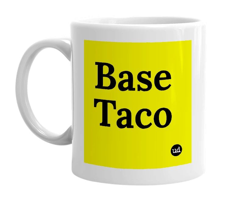 White mug with 'Base Taco' in bold black letters