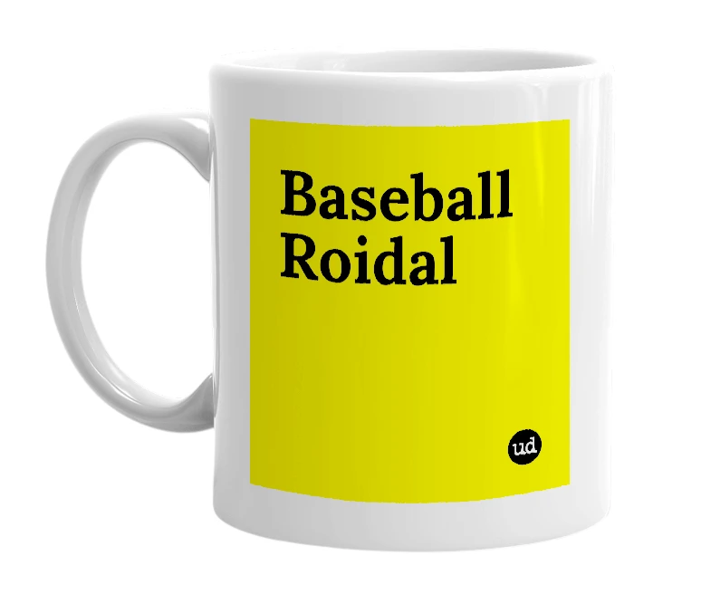 White mug with 'Baseball Roidal' in bold black letters