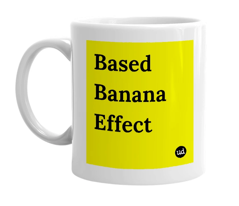 White mug with 'Based Banana Effect' in bold black letters