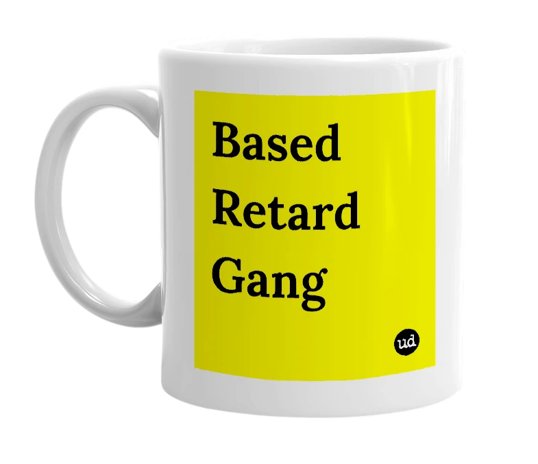 White mug with 'Based Retard Gang' in bold black letters