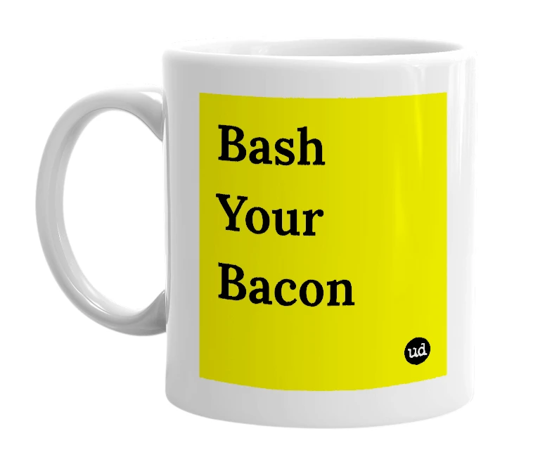 White mug with 'Bash Your Bacon' in bold black letters