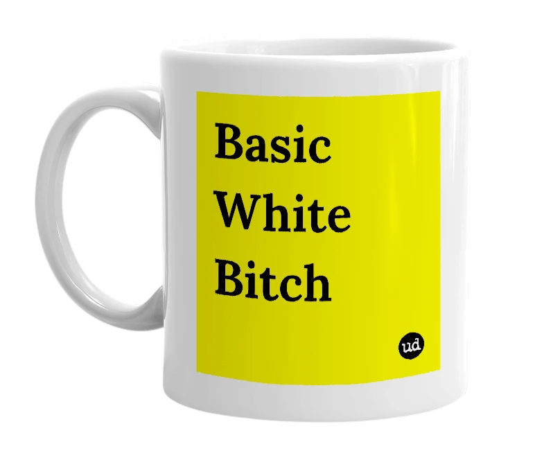 White mug with 'Basic White Bitch' in bold black letters