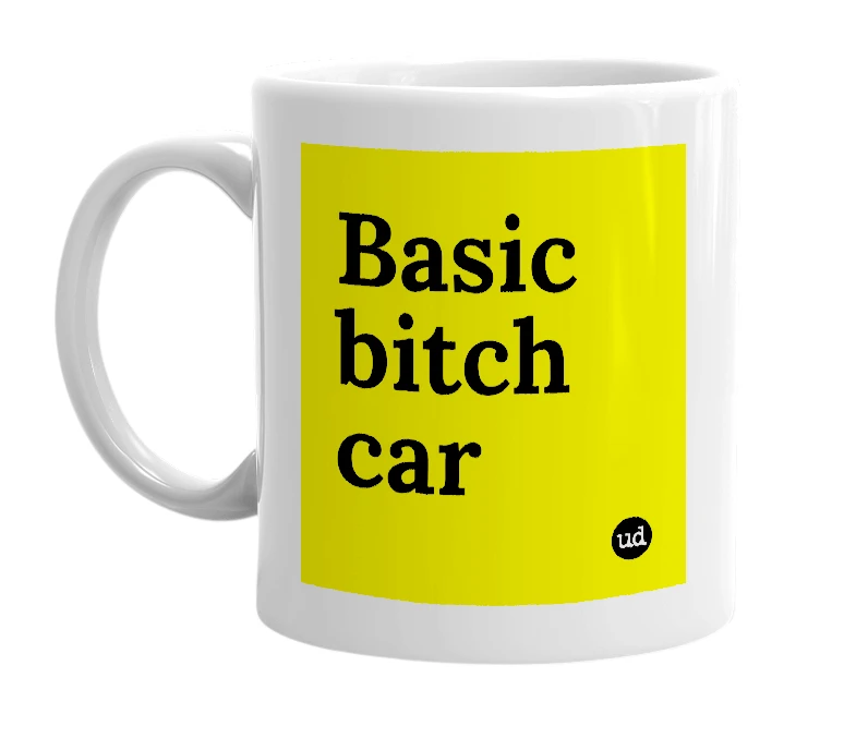White mug with 'Basic bitch car' in bold black letters