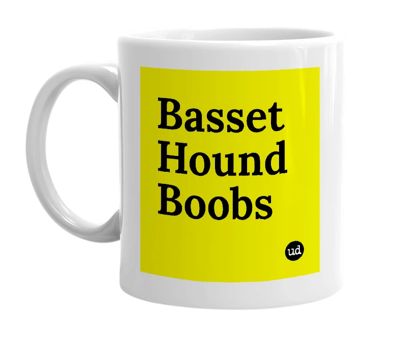 White mug with 'Basset Hound Boobs' in bold black letters