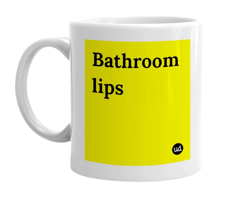 White mug with 'Bathroom lips' in bold black letters