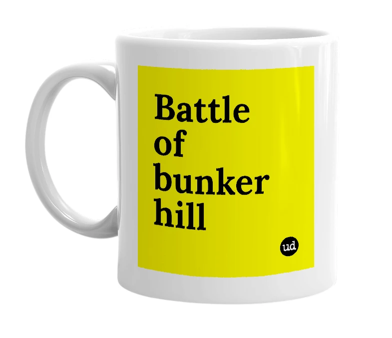 White mug with 'Battle of bunker hill' in bold black letters