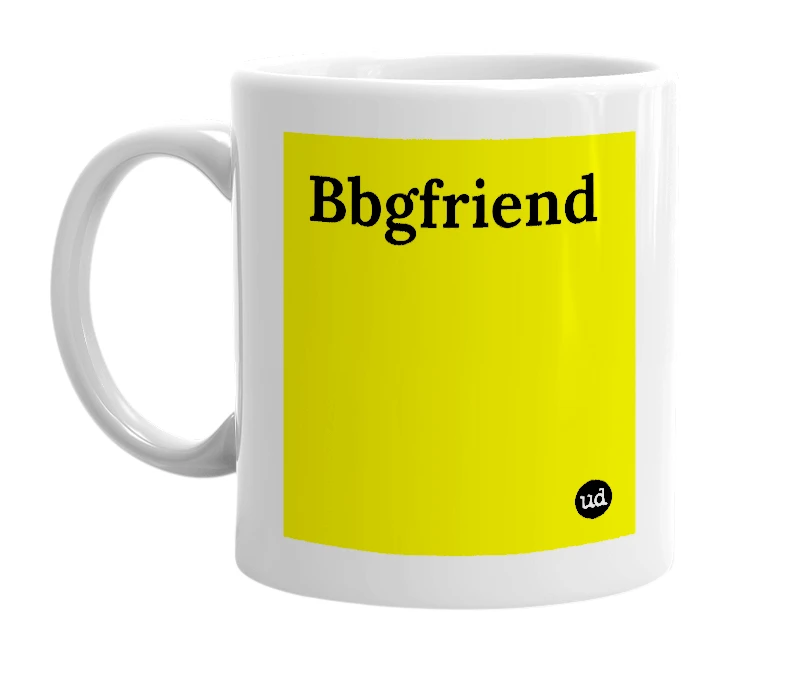 White mug with 'Bbgfriend' in bold black letters