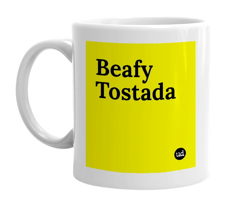 White mug with 'Beafy Tostada' in bold black letters