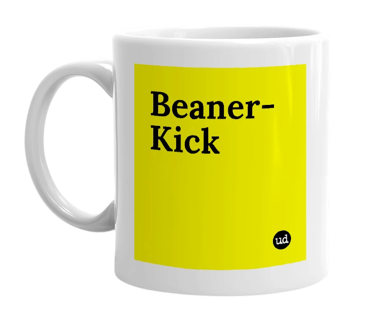 White mug with 'Beaner-Kick' in bold black letters