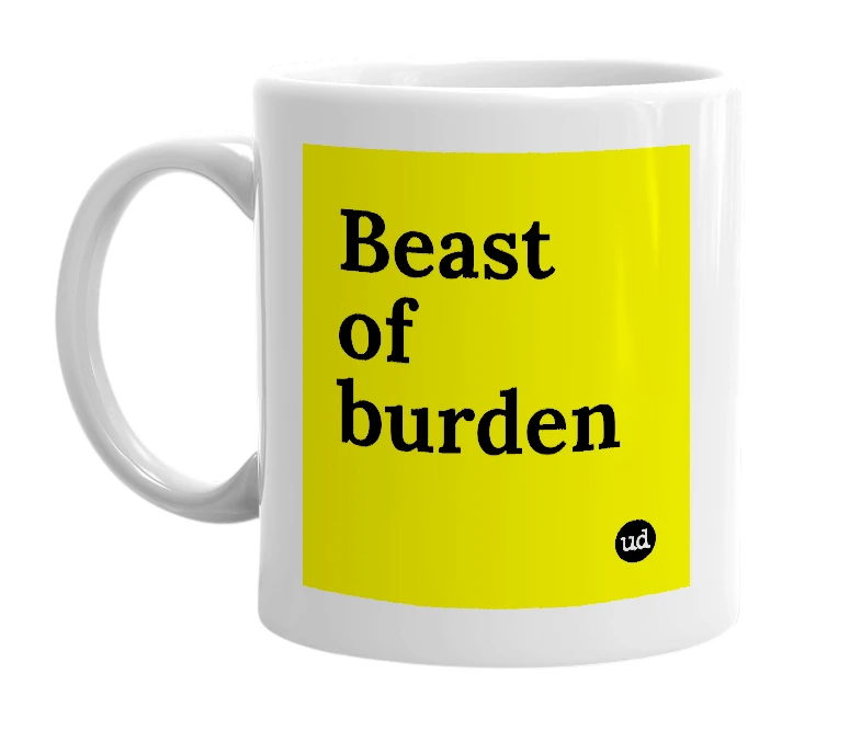 White mug with 'Beast of burden' in bold black letters