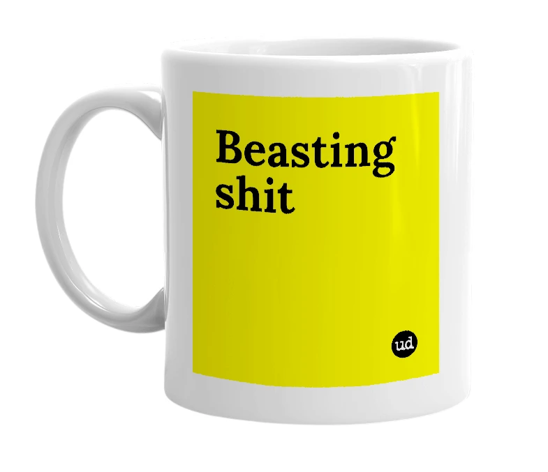 White mug with 'Beasting shit' in bold black letters